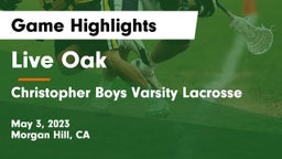 Live Oak  vs Christopher  Boys Varsity Lacrosse Game Highlights - May 3, 2023