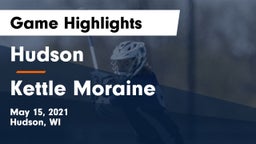 Hudson  vs Kettle Moraine  Game Highlights - May 15, 2021