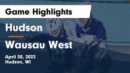 Hudson  vs Wausau West  Game Highlights - April 30, 2022