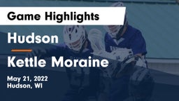 Hudson  vs Kettle Moraine  Game Highlights - May 21, 2022