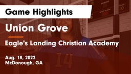 Union Grove  vs Eagle's Landing Christian Academy  Game Highlights - Aug. 18, 2022