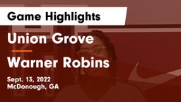 Union Grove  vs Warner Robins   Game Highlights - Sept. 13, 2022