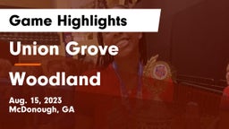 Union Grove  vs Woodland  Game Highlights - Aug. 15, 2023