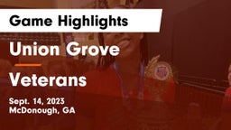 Union Grove  vs Veterans  Game Highlights - Sept. 14, 2023