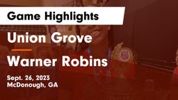Union Grove  vs Warner Robins   Game Highlights - Sept. 26, 2023
