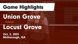 Union Grove  vs Locust Grove  Game Highlights - Oct. 5, 2023