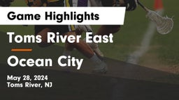 Toms River East  vs Ocean City  Game Highlights - May 28, 2024