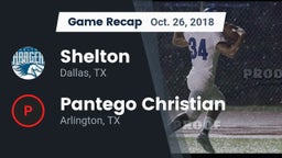 Recap: Shelton  vs. Pantego Christian  2018