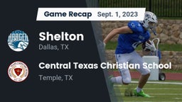 Recap: Shelton  vs. Central Texas Christian School 2023