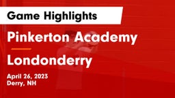 Pinkerton Academy vs Londonderry  Game Highlights - April 26, 2023