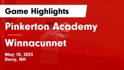Pinkerton Academy vs Winnacunnet  Game Highlights - May 10, 2023