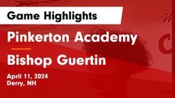 Pinkerton Academy vs Bishop Guertin  Game Highlights - April 11, 2024