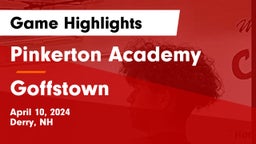Pinkerton Academy vs Goffstown  Game Highlights - April 10, 2024