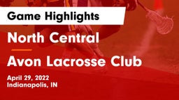 North Central  vs Avon Lacrosse Club Game Highlights - April 29, 2022