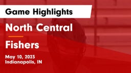 North Central  vs Fishers  Game Highlights - May 10, 2023