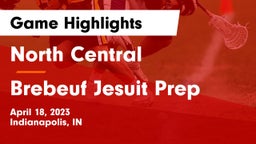 North Central  vs Brebeuf Jesuit Prep  Game Highlights - April 18, 2023