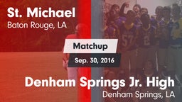 Matchup: St. Michael High vs. Denham Springs Jr. High 2016