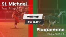 Matchup: St. Michael High vs. Plaquemine  2017