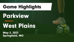 Parkview  vs West Plains  Game Highlights - May 3, 2022