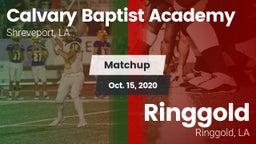 Matchup: Calvary Baptist, LA vs. Ringgold  2020