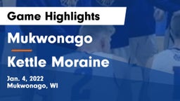 Mukwonago  vs Kettle Moraine  Game Highlights - Jan. 4, 2022