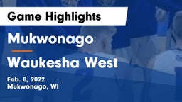 Mukwonago  vs Waukesha West  Game Highlights - Feb. 8, 2022