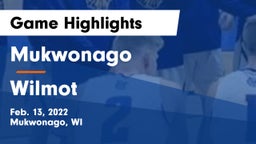 Mukwonago  vs Wilmot  Game Highlights - Feb. 13, 2022