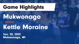 Mukwonago  vs Kettle Moraine  Game Highlights - Jan. 20, 2023