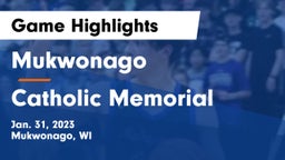 Mukwonago  vs Catholic Memorial Game Highlights - Jan. 31, 2023