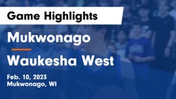 Mukwonago  vs Waukesha West  Game Highlights - Feb. 10, 2023