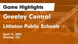 Greeley Central  vs Littleton Public Schools Game Highlights - April 12, 2024