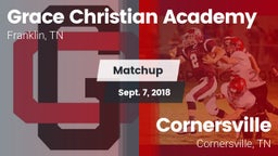 Matchup: Grace Christian vs. Cornersville  2018