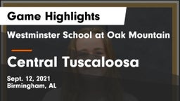 Westminster School at Oak Mountain  vs Central Tuscaloosa Game Highlights - Sept. 12, 2021