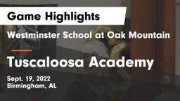 Westminster School at Oak Mountain  vs Tuscaloosa Academy Game Highlights - Sept. 19, 2022
