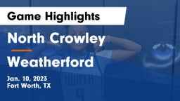 North Crowley  vs Weatherford  Game Highlights - Jan. 10, 2023