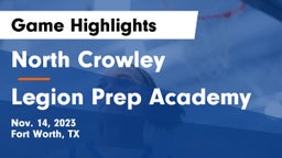 North Crowley  vs Legion Prep Academy Game Highlights - Nov. 14, 2023