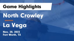 North Crowley  vs La Vega  Game Highlights - Nov. 28, 2023