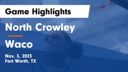 North Crowley  vs Waco  Game Highlights - Nov. 3, 2023