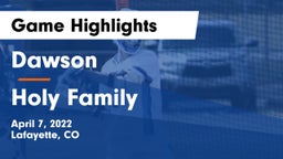 Dawson  vs Holy Family  Game Highlights - April 7, 2022
