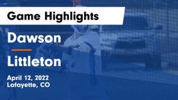 Dawson  vs Littleton  Game Highlights - April 12, 2022
