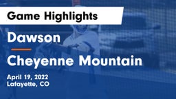 Dawson  vs Cheyenne Mountain  Game Highlights - April 19, 2022