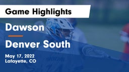 Dawson  vs Denver South  Game Highlights - May 17, 2022