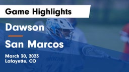 Dawson  vs San Marcos  Game Highlights - March 30, 2023