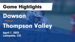 Dawson  vs Thompson Valley  Game Highlights - April 7, 2023