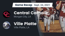 Recap: Central Catholic  vs. Ville Platte  2021