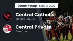 Recap: Central Catholic  vs. Central Private  2022