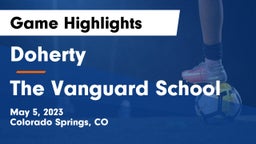 Doherty  vs The Vanguard School Game Highlights - May 5, 2023