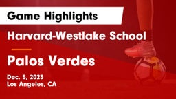 Harvard-Westlake School vs Palos Verdes  Game Highlights - Dec. 5, 2023