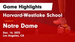 Harvard-Westlake School vs Notre Dame  Game Highlights - Dec. 14, 2023