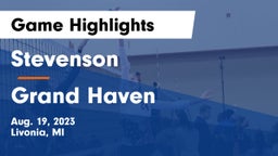 Stevenson  vs Grand Haven  Game Highlights - Aug. 19, 2023